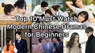 Top 10 must watch modern Chinese Dramas for Beginners #cdramarecommendations #cdrama #cdramastudy