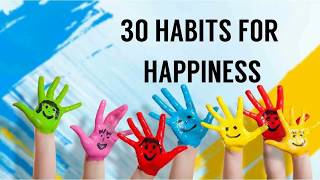 30 Habits For Happiness