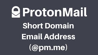 How To Activate Your ProtonMail Short Domain (@pm.me) Email Address