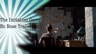 No Nose Trailers: The Imitation Game