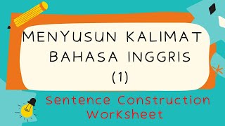 menyusun kalimat bahasa Inggris (1)