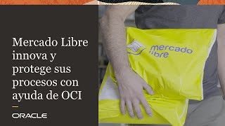 Mercado Libre invierte en tecnología, innovación y seguridad de datos con Oracle.