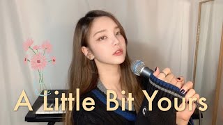 A Little Bit Yours - JP saxe (female cover by xooos)