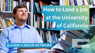 How to Land a Job at the University of California