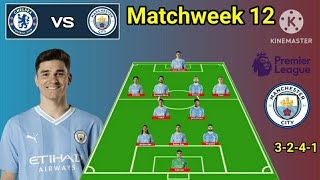 Chelsea vs Manchester City Line up 3-2-4-1 With Alvarez Matchweek 12 Premier League 2023/24