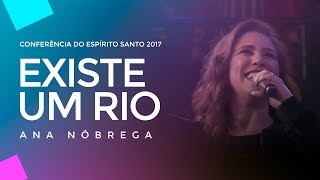 Ana Nóbrega - Existe um rio - Conferência do Espírito Santo 2017