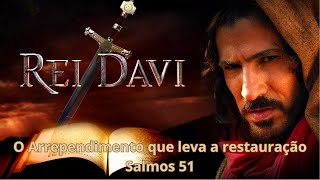 O ARREPENDIMENTO QUE LEVA A RESTAURAÇÃO : SALMOS 51