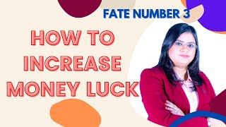 How to Increase Your Money Luck । Fate Number 3 । Numerology Remedy for Root Number 3 People