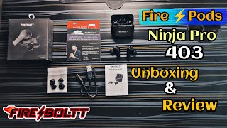 FIRE ⚡⚡BOLTT Fire Pods Ninja Pro 403 Earbuds Unboxing and Review ⚡️Best Gaming earbuds under 1500