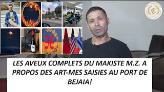 Aveux Complets Du MAK Iste Intercepté A Bejaia En Provenance De France: Maroc, M0S-SADE Etc