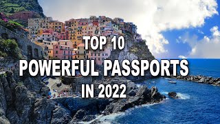 TOP 10 POWERFUL PASSPORTS IN 2022