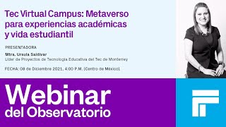 Webinar | Tec Virtual Campus: Metaverso para experiencias académicas con Ursula Saldívar