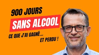 900 jours sans alcool - Ce que cette décision m’a apporté… et enlevé