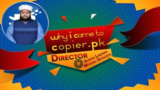 Why I Came to Copier.Pk? | Director Aisha Lasani Model School| Copier.Pk