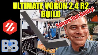 Part 8.5 ULTIMATE Voron 2.4R2 Build Gantry Check and Square!