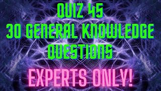 General Knowledge Quiz 45 - Can you quiz without clues? For real quiz Experts