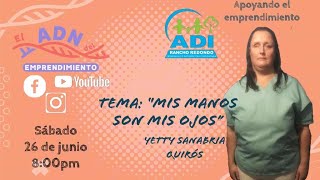 "Mis manos son mis ojos" Yetty Sanabria Quirós