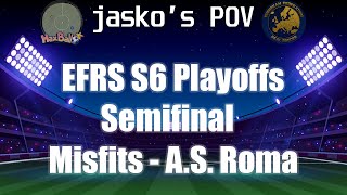 EFRS S6 Playoffs SF | Misfits - A.S. Roma | my POV