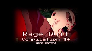 Rage Quit Compilation #4  - Before v1.31