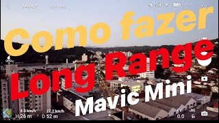 Como fazer um bom Long Range DJI Mavic Mini