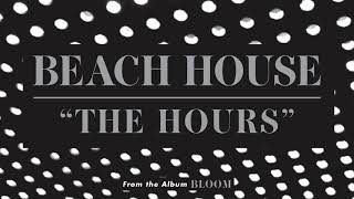 The Hours - Beach House (OFFICIAL AUDIO)