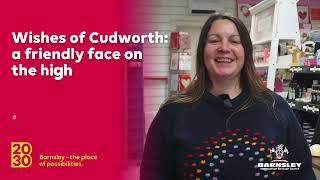 Wishes of Cudworth: a friendly face on the high street