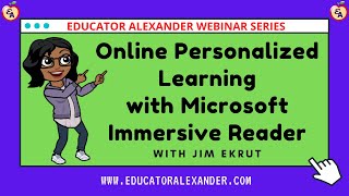 Online Personalized Learning with Microsoft Immersive Reader with Jim Ekrut