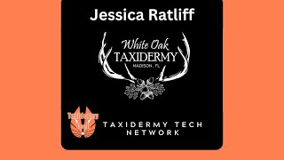 Jessica Ratliff - White Oak Taxidermy