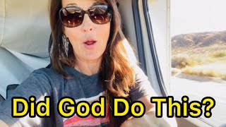 Never Limit What God Can Do - I’m Definitely Not Going To Quartzsite Right Now!  Solo Female Nomad