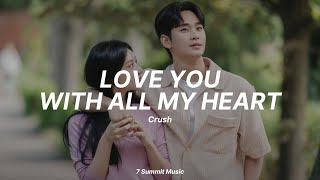 'Love You With All My Heart' OST. Queen of Tears - Crush (Lyrics)