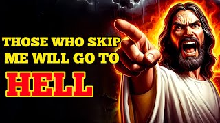 🛑 THOSE WHO SKIP ME WILL GO TO HELL MY CHILD ‼️ God's Message Now | Hod helps #god #jesus #bible #yt