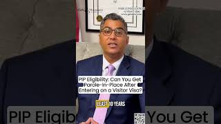 PIP Eligibility: Can You Get Parole-In-Place After Entering on a Visitor Visa? US Immigration Lawyer