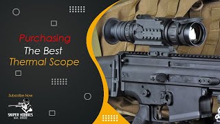 Tips & trick Purchasing the Best Thermal Scope