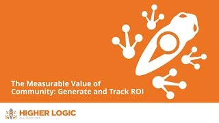 The Measurable Value of Community: Generate and Track ROI