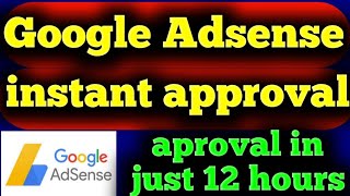 how to get Google AdSense approval in just 12 hours | Google Adsense instant aproval unlimited trick