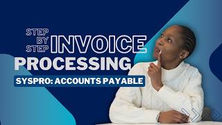 Boost Your Efficiency With Syspro Accounts Payable Invoice Processing - Part 1