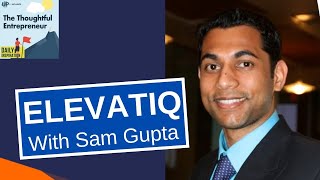 Business System Solutions with ElevatIQ’s Sam Gupta