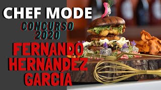 👉🔪🔺FERNANDO HERNÁNDEZ GARCÍA - CONCURSO2020👉🔪🔺CHEF MODE MEDIA- GASTRONOMIA