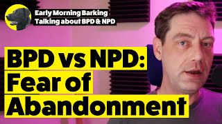 BPD vs NPD: Fear of Abandonment