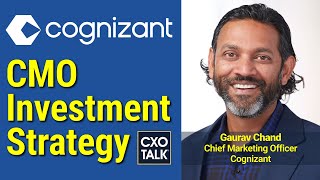 CMO Role 2022: Marketing Investment and Strategy with Cognizant CMO (CXOTalk #754)