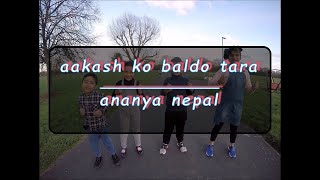 Original Nepali Song: "Aakash ko baldo tara" by Ananya Nepal. Fun video with friends and brothers