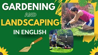 Gardening and Landscaping Vocabulary | Gardening Basics [Intermediate English Lesson]