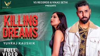 Killing Dreams : Official Video | Yuvraj Kaushik | Rob Singh | 👍 2020 | New Videos