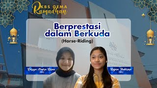 KBS Gema Ramadhan #28 KBS Gema Ramadhan #28 Berprestasi dalam Berkuda (Horse-Riding)