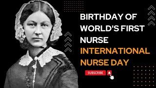 International Nurse Day - World's First Nurse