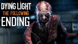 Dying Light The Following Walkthrough Gameplay Ending