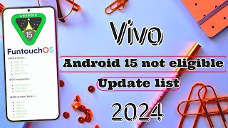 Vivo Funtouch os 15 Not eligible Update list 2024 🤔