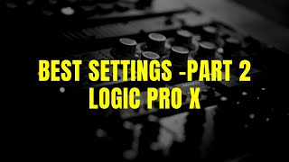 Best Settings for Logic Pro X - Part 2