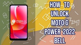 How to Unlock Motorola Moto G Power (2022) Bell, fast and safe, bigunlock.com