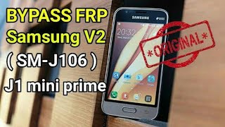 BYPASS Google Account Samsung V2 SM-J106 J1 Mini Prime Work 100%